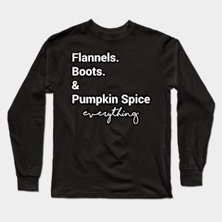 Flannels Boots & Pumpkin Spice Everything Long Sleeve T-Shirt